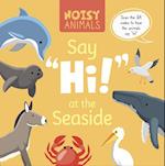 Noisy Animals Say 'Hi!' at the Seaside
