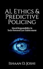 AI, Ethics & Predictive Policing