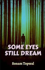 Some Eyes Still Dream