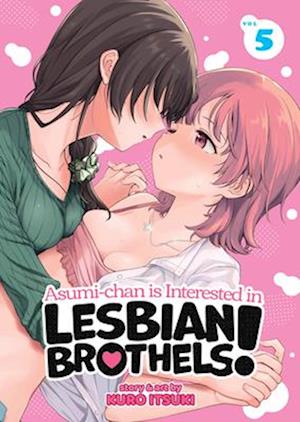 Asumi-Chan Is Interested in Lesbian Brothels! Vol. 5