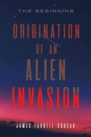 ORIGINATION OF AN ALIEN INVASION