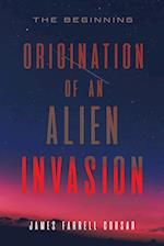 ORIGINATION OF AN ALIEN INVASION