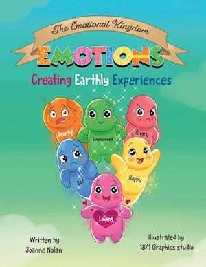 Emotions; Creating earthly experiences.