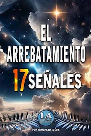 El Arrebatamiento 17 Señales