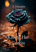 Killing Her Cancer