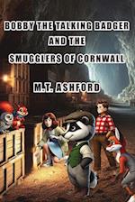 Bobby the Talking Badger and the Smugglers of Cornwall