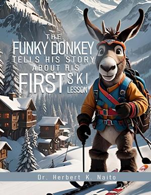 The Funky Donkey Tells His Story About His First Ski Lesson