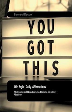 Life Style Daily Affirmations, 30 days of Motivational Readings to Build a Positive Mindset