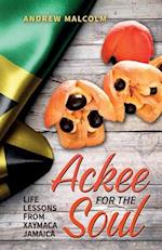 Ackee For The Soul, Life Lessons from Xaymaca - Jamaica