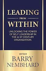 Leading from Within, Unlocking the Power of Self-Leadership in the 21st Century Organization