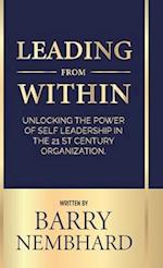 Leading from Within, Unlocking the Power of Self-Leadership in the 21st Century Organization