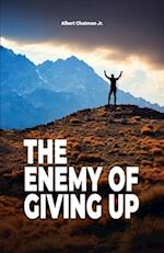 The Enemy Of Giving Up