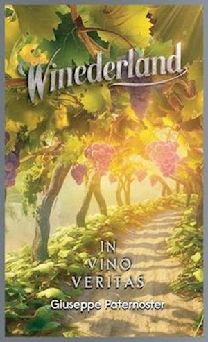 Winederland, In Vino Veritas