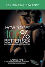 How to Get 100% Better Sex, Between Married Couples