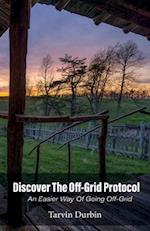 Discover The Off-Grid Protocol, An Easier Way Of Going Off-Grid...