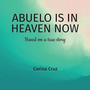 Abuelo is in heaven now, Based on a true story