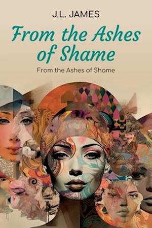 From the Ashes of Shame, A Spiritual Book and Journal