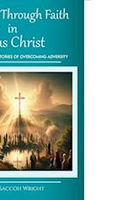 Triumph Through Faith in Jesus Christ, Various Individual Stories of Overcoming Adversity