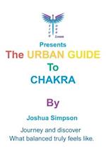 The urban guide to chakra mastery, Journey and discover what balanced truly feels like