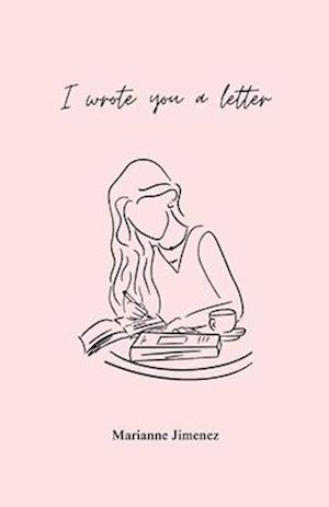 I Wrote You A Letter