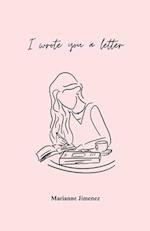 I Wrote You A Letter