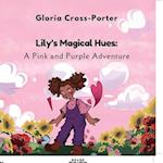 Lily's Magical Hues, A Pink and Purple Adventure