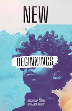 New Beginnings, Embracing What's New to Come