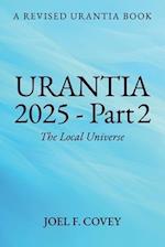 Urantia 2025 Part 2, The Local Universe