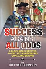 Success Against All Odds