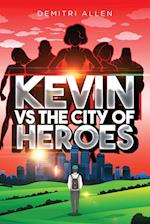 Kevin VS The City of Heroes