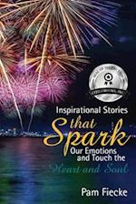 Inspirational Stories That Spark Our Emotions and Touch the Heart and Soul