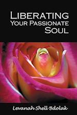 Liberating Your Passional Soul