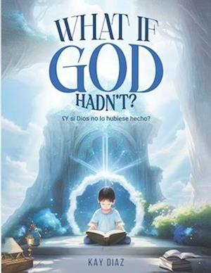 What if God Hadn't?