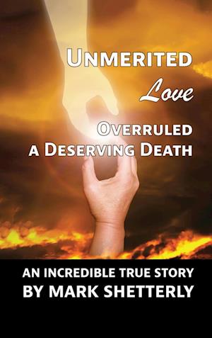 Unmerited Love Overruled A Deserving Death