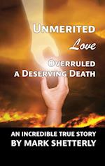 Unmerited Love Overruled A Deserving Death