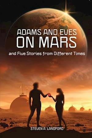 Adams and Eves on Mars and Five Stories From Different Times