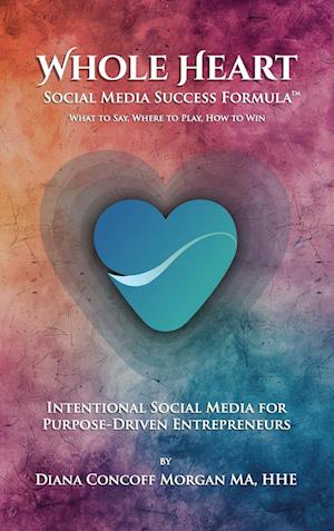 Whole Heart Social Media Success Formula¿