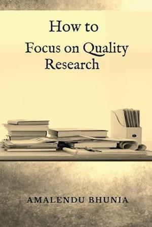 How to Focus on Quality Research