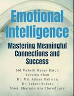 Emotional Intelligence : Mastering Meaningful Connections and Success : Mastering Meaningful Connections and Success IN 