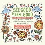 See Good To Feel Good