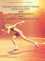 College and University Track, Cross-Country and Indoor Attendance and Scorekeeping Information Log