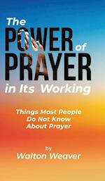 THE POWER OF PRAYER IN ITS WORKING