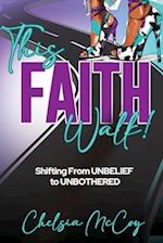 This Faith Walk!