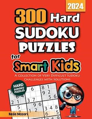 300 Hard Sudoku Puzzles for Smart Kids