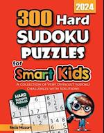 300 Hard Sudoku Puzzles for Smart Kids