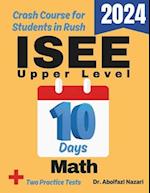 ISEE Upper Level Math Test Prep in 10 Days