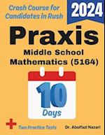 Praxis Middle School Mathematics (5164) Test Prep in 10 Days