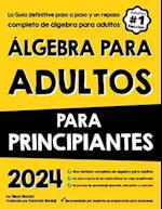 Álgebra Para Adultos Para Principiantes