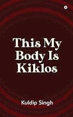 This My Body Is Kiklos