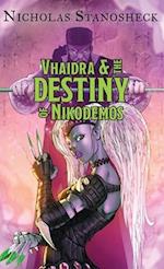 Vhaidra & the DESTINY of Nikodemos